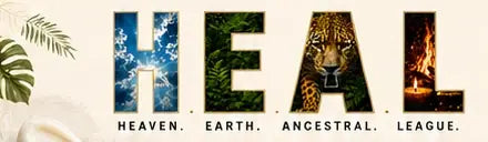 H.E.A.L. — Heaven. Earth. Ancestral. League.